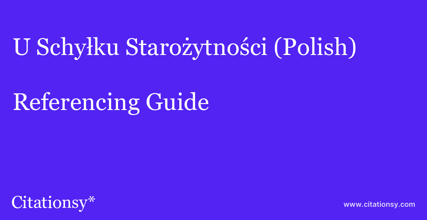 cite U Schyłku Starożytności (Polish)  — Referencing Guide